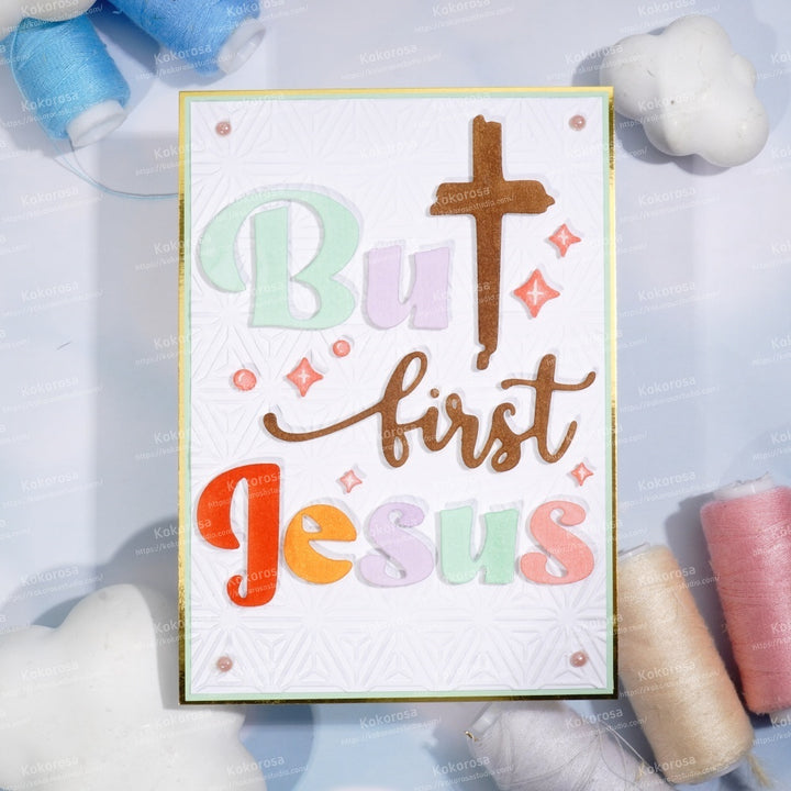 Kokorosa Metal Cutting Dies with But first Jesus Word