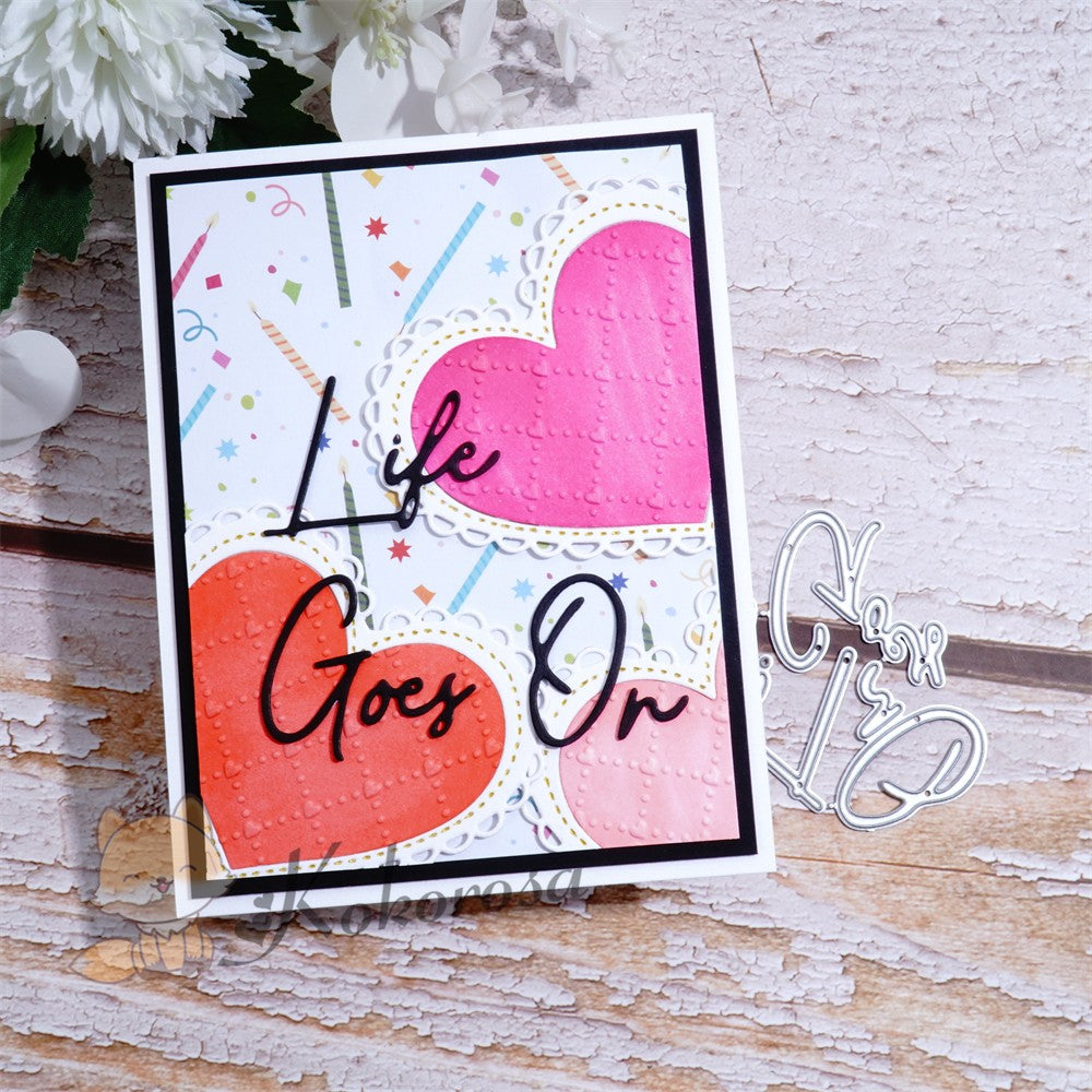 Kokorosa Metal Cutting Dies with "Life Goes On" Word