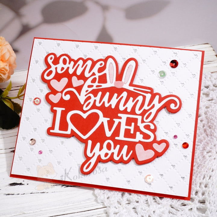 Kokorosa Metal Cutting Dies with 'some bunny LOVES you' Word