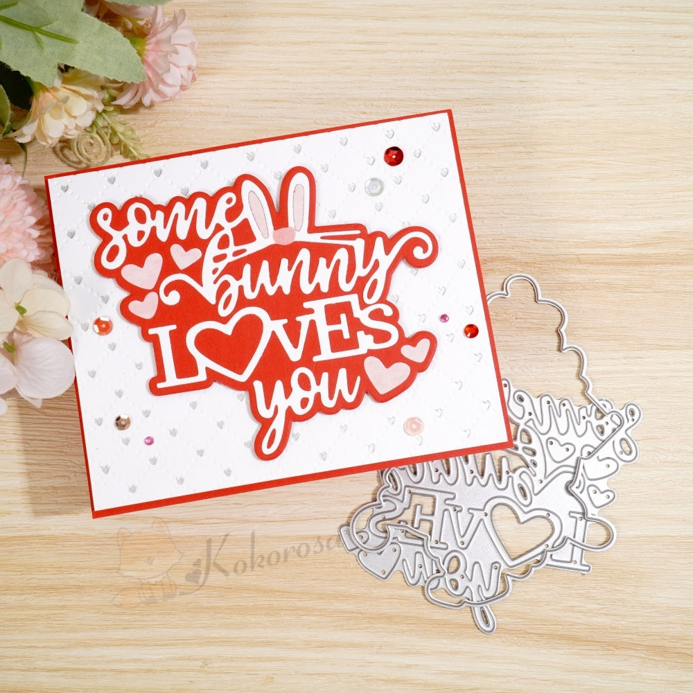 Kokorosa Metal Cutting Dies with 'some bunny LOVES you' Word