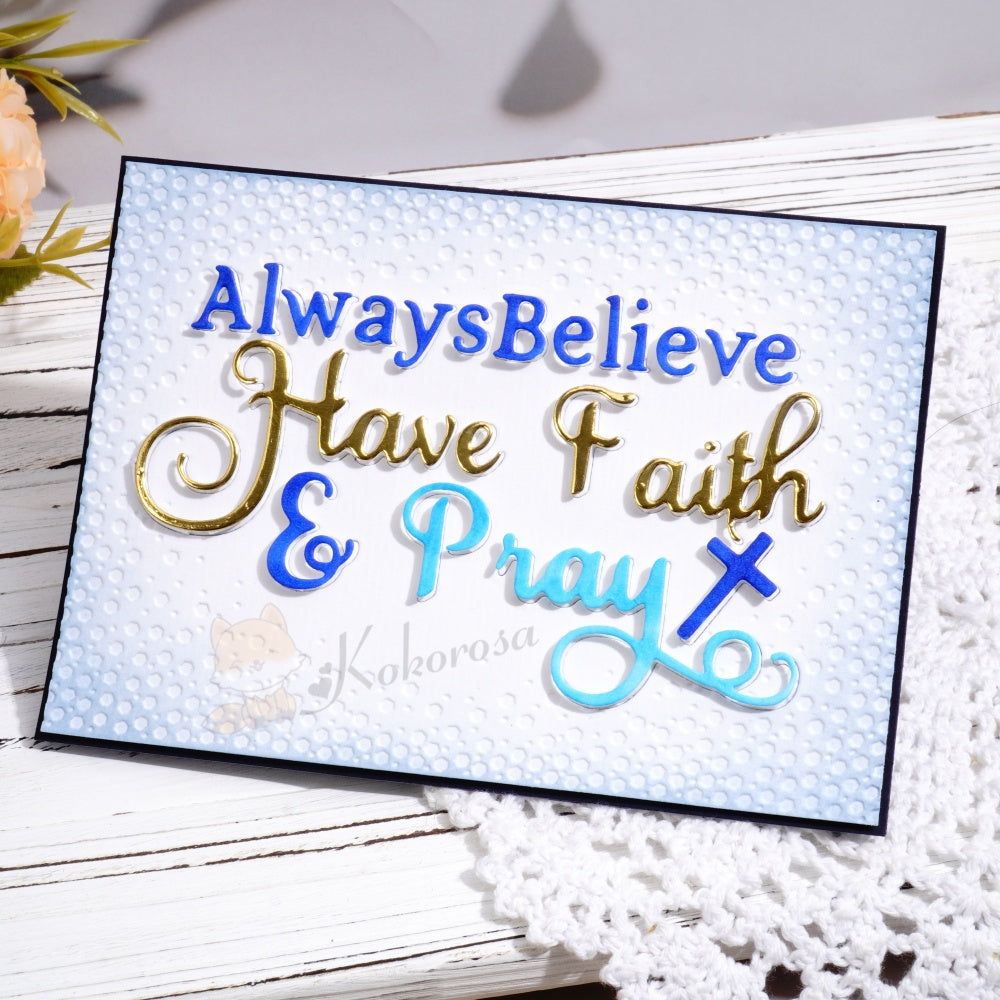 Kokorosa Metal Cutting Dies with 'Always Believe Have Faith & Pray' Word