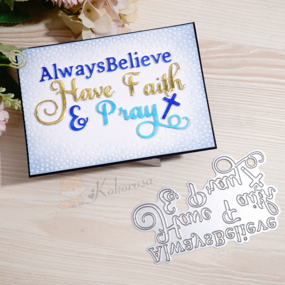 Kokorosa Metal Cutting Dies with 'Always Believe Have Faith & Pray' Word