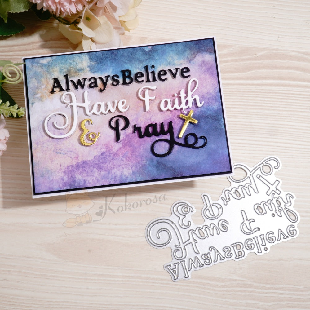 Kokorosa Metal Cutting Dies with 'Always Believe Have Faith & Pray' Word