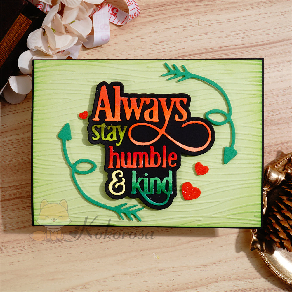 Kokorosa Metal Cutting Dies with 'Always stay humble & kind' Word