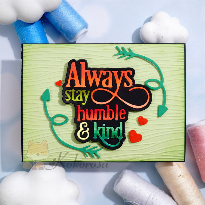 Kokorosa Metal Cutting Dies with 'Always stay humble & kind' Word