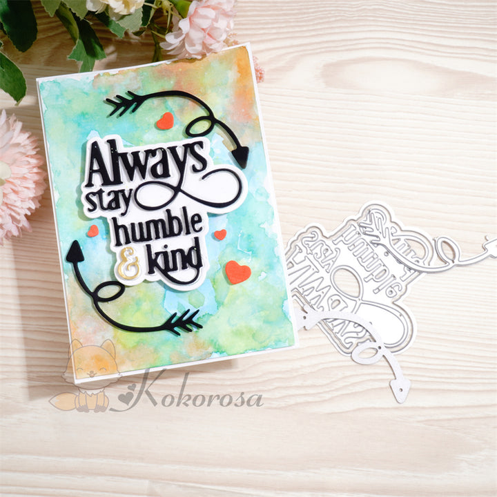 Kokorosa Metal Cutting Dies with 'Always stay humble & kind' Word