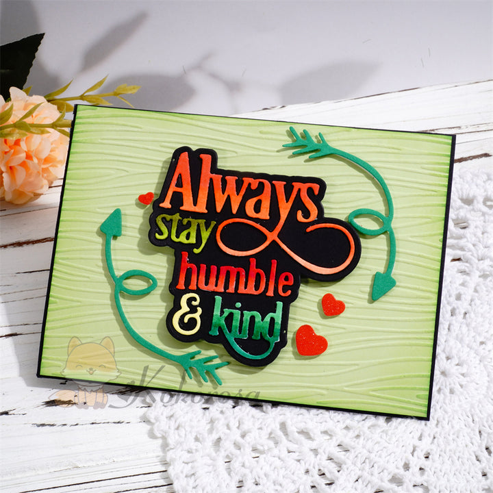 Kokorosa Metal Cutting Dies with 'Always stay humble & kind' Word