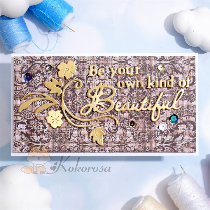 Kokorosa Metal Cutting Dies with ‘Be your own kind of Beautiful’ Word