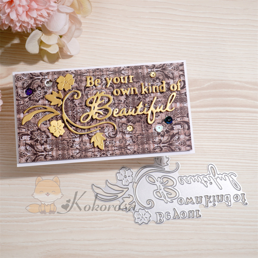 Kokorosa Metal Cutting Dies with ‘Be your own kind of Beautiful’ Word