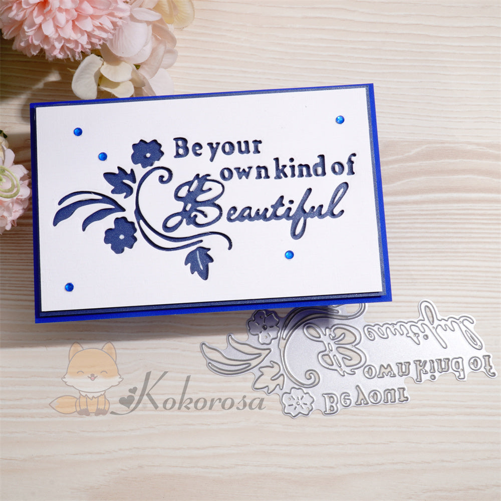 Kokorosa Metal Cutting Dies with ‘Be your own kind of Beautiful’ Word