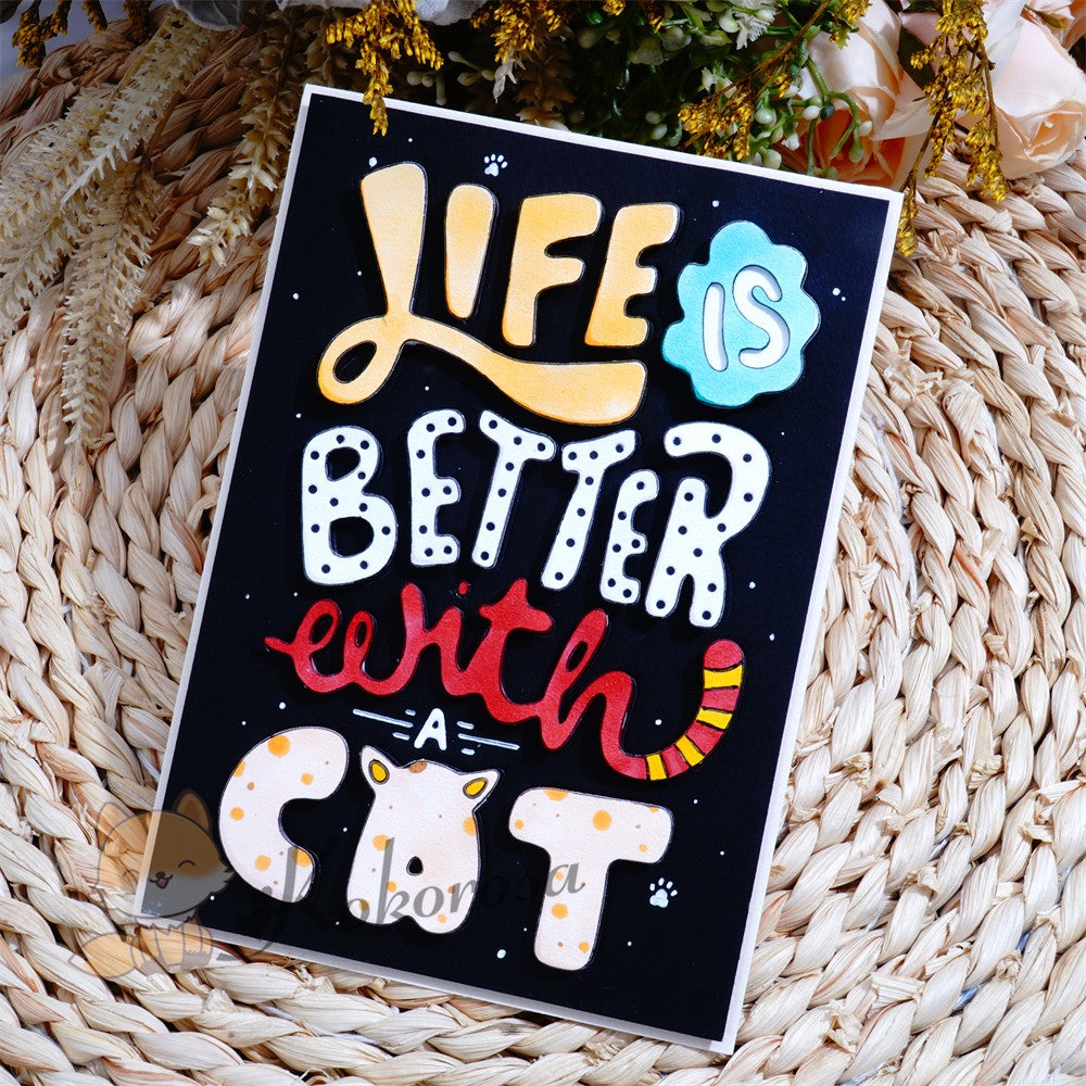 Kokorosa Metal Cutting Dies with "LIFE IS BETTER WITH CAT" Word