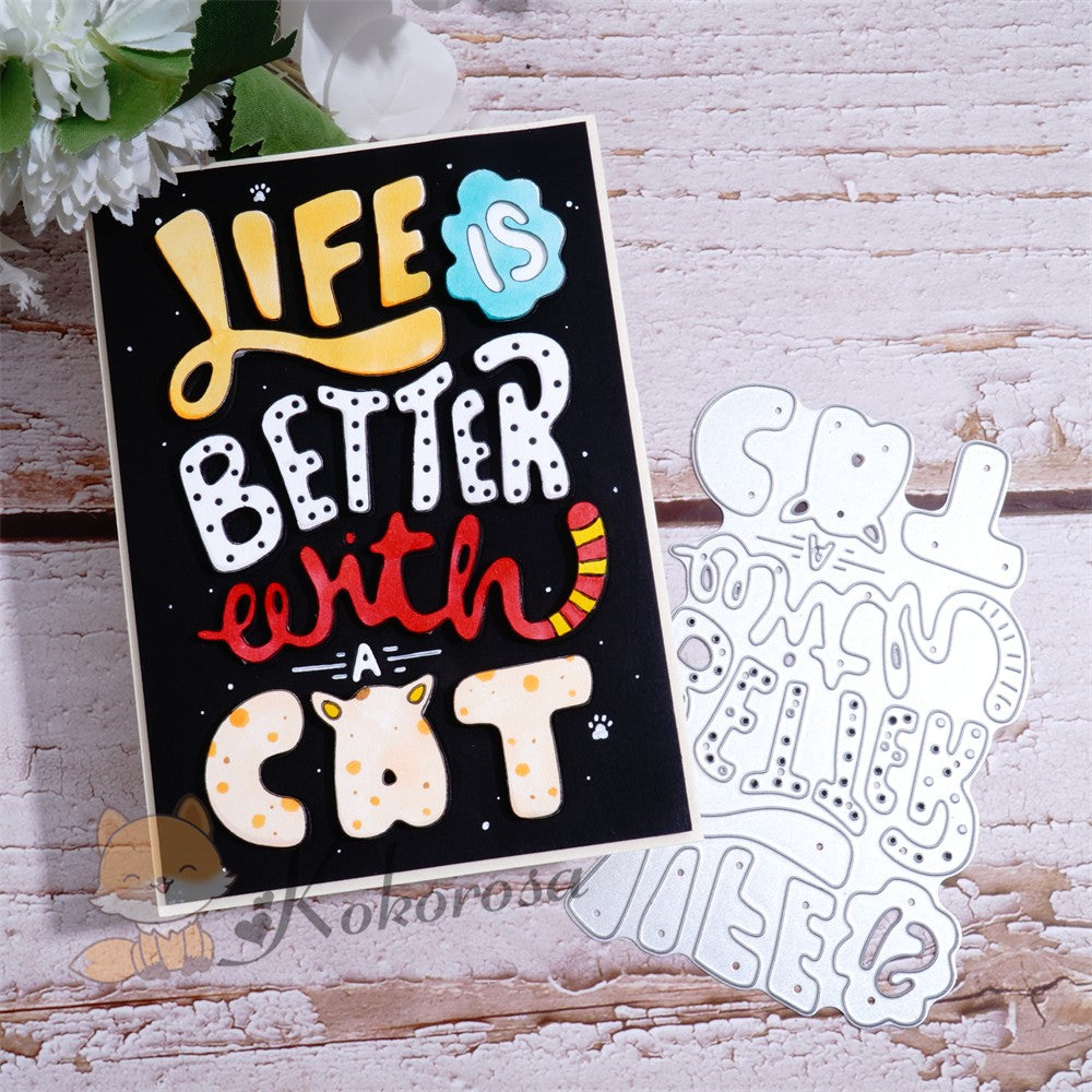 Kokorosa Metal Cutting Dies with "LIFE IS BETTER WITH CAT" Word