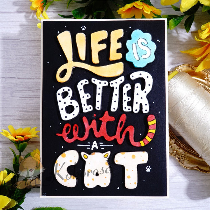 Kokorosa Metal Cutting Dies with "LIFE IS BETTER WITH CAT" Word