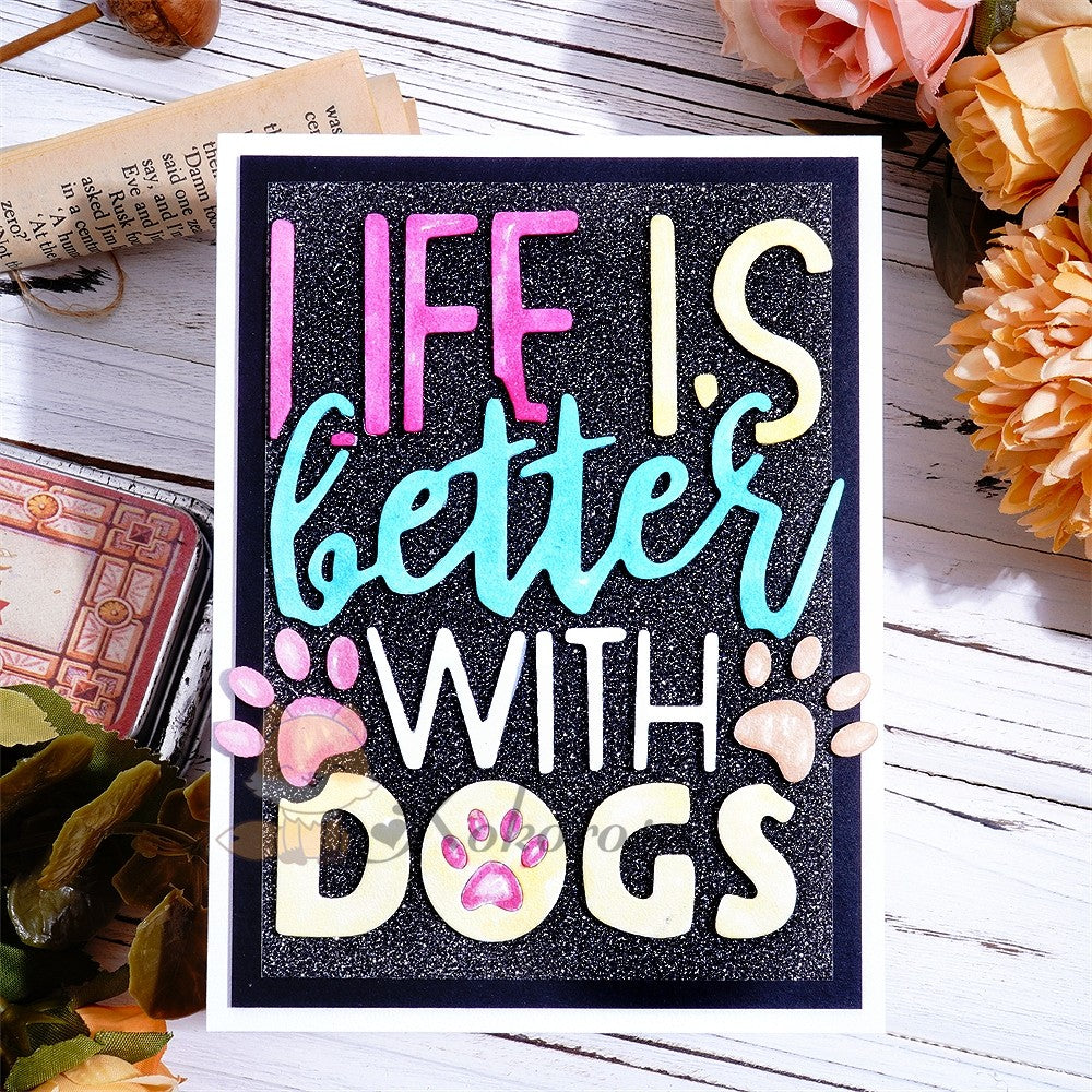 Kokorosa Metal Cutting Dies with "LIFE IS better WITH DOGS" Word