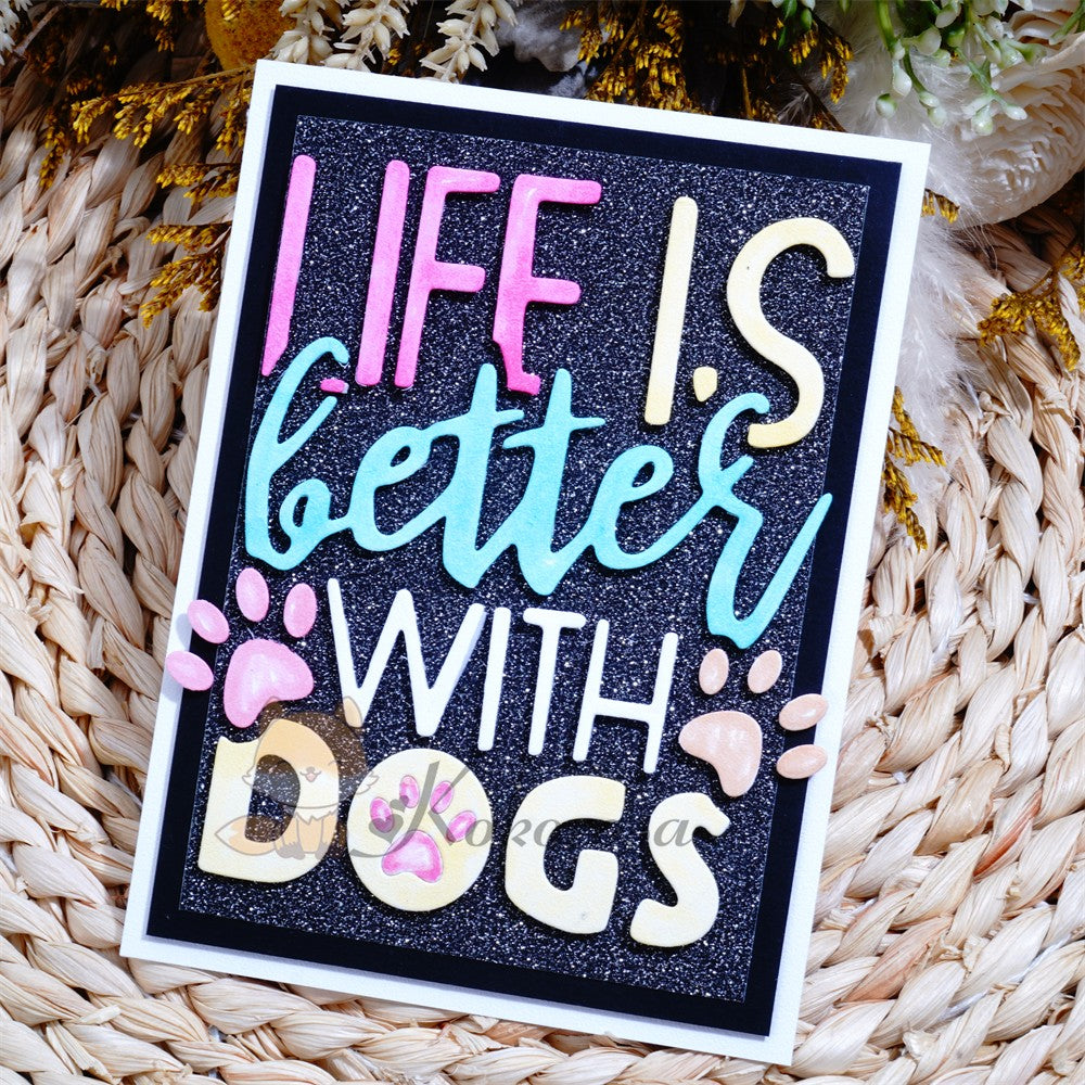 Kokorosa Metal Cutting Dies with "LIFE IS better WITH DOGS" Word