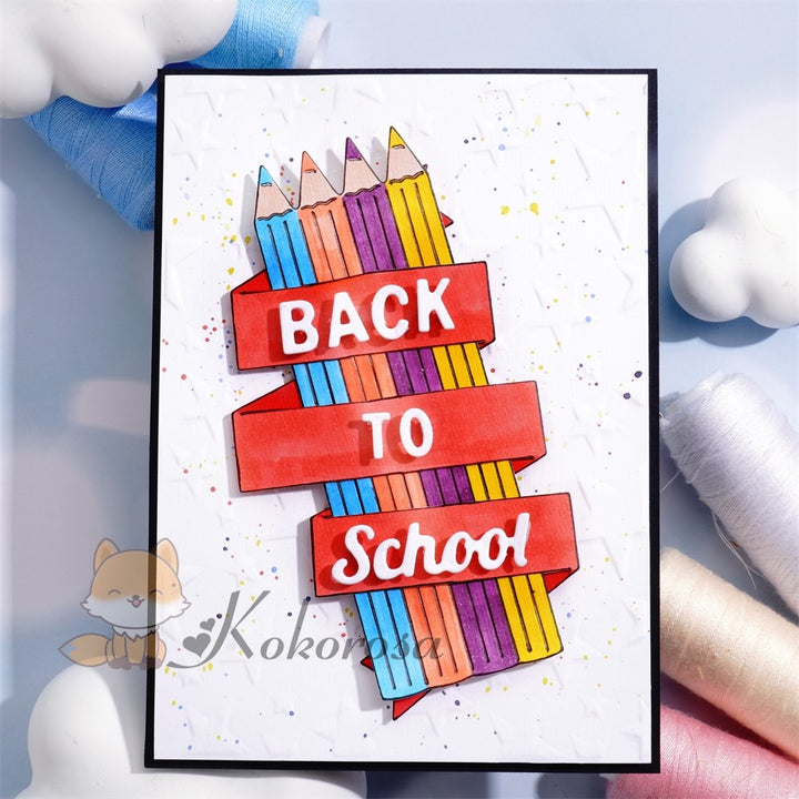 Kokorosa Metal Cutting Dies with Pencils & “BACK TO SCHOOL" Word