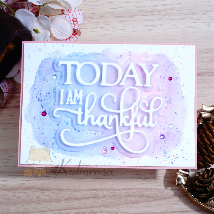 Kokorosa Metal Cutting Dies with 'TODAY I AM thankful' Words