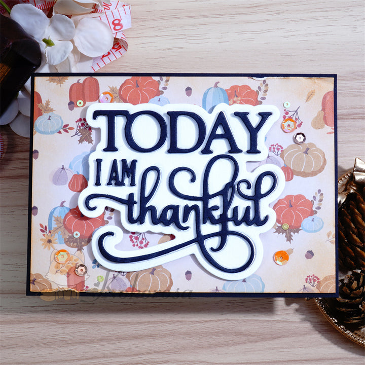 Kokorosa Metal Cutting Dies with 'TODAY I AM thankful' Words