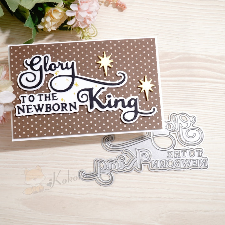 Kokorosa Metal Cutting Dies with 'glory to THE NEW BORN King' Word