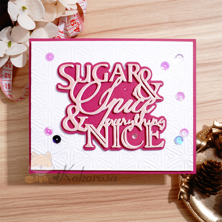 Kokorosa Metal Cutting Dies with ‘sugar & spice & everything nice’ Word