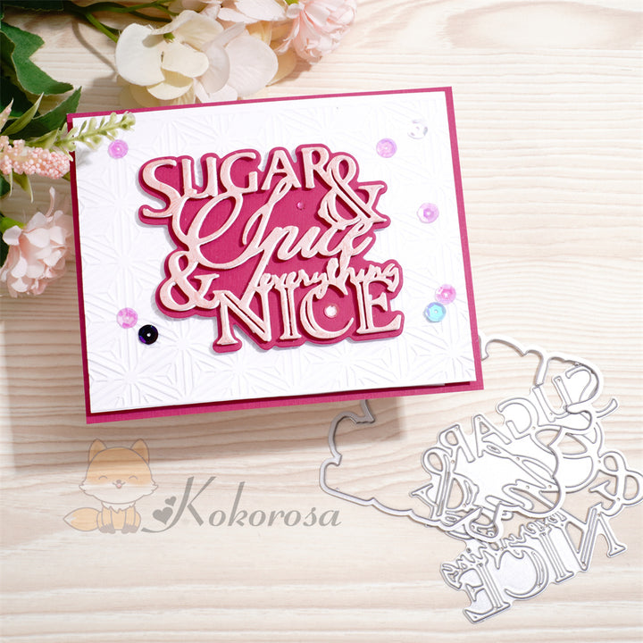 Kokorosa Metal Cutting Dies with ‘sugar & spice & everything nice’ Word